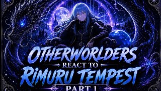 Otherworlders react to Rimuru Tempest // part 1