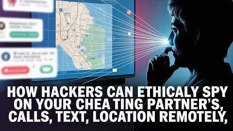 HOW HACKERS CAN MONITOR AND SPY ON A CHEATING PARTNER’S MOBILE DEVICE REAVEALED 2025