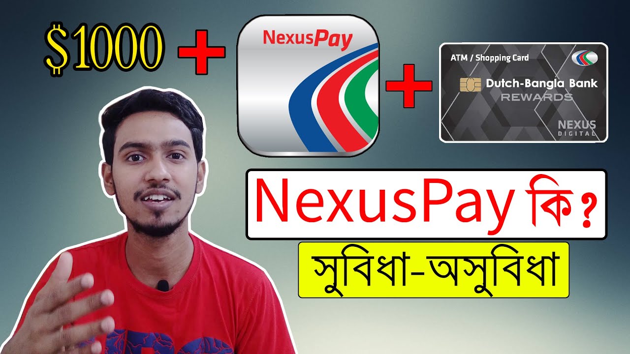 What is Nexus Pay? Nexus Pay A to Z Bangla 2020 | নেক্সাস পে কি কি সুবিধা-অসুবিধা বিস্তারিত ২০২০