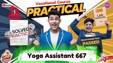 NIOS Vocational Course: Yoga Assistant 667 Practical Solution | Full Guide for 100% Marks! 🧘‍♂️✅