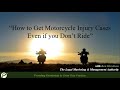 How to get motorcycle injury cases  even if you dont ride