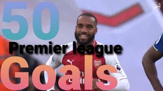 All 50 Premier League Goals Of _ Alexander Lacazatte For Arsenal