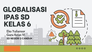 DAMPAK POSITIF DAN NEGATIF GLOBALISASI ǁ IPAS KELAS 6 SD ǁ KURIKULUM MERDEKA