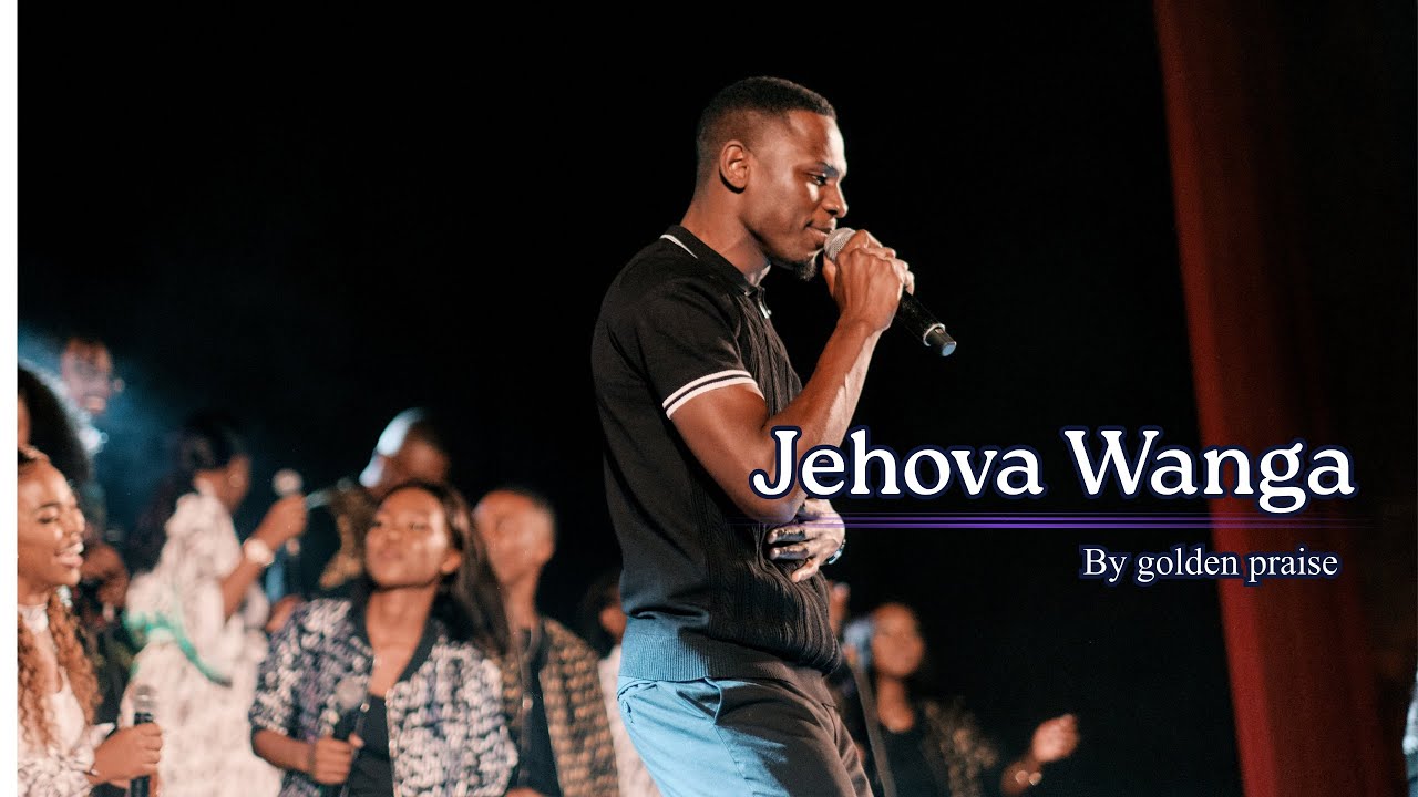 Golden Praise - Jehova Wanga