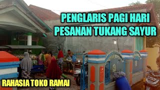 Penglaris Pagi Hari Pesanan Tukang Sayur Keliling