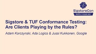 Sigstore & TUF Conformance Testing: Are Clients Playing by the R... Adam Korczynski & Jussi Kukkonen