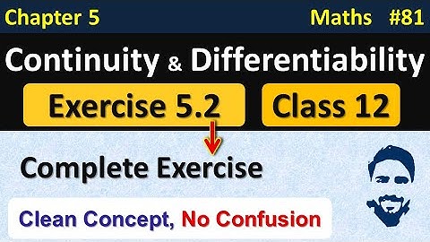 Ex 5.2 Class 12 (Complete) | Continuity and Differentiability Class 12th | Class 12 Maths Chapter 5