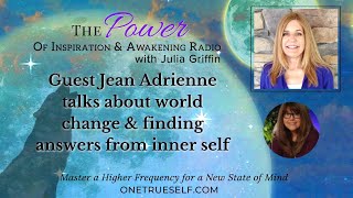 World change & finding answers from inner self |Power of Inspiration & Awakening Radio-Julia Griffin
