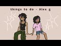 Things to do  alex g  oc animation