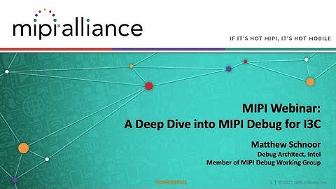 MIPI Webinar: A Deep Dive into MIPI Debug for I3C