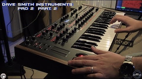 Dave Smith Instruments PRO 2 Part. 2 | No Talking |