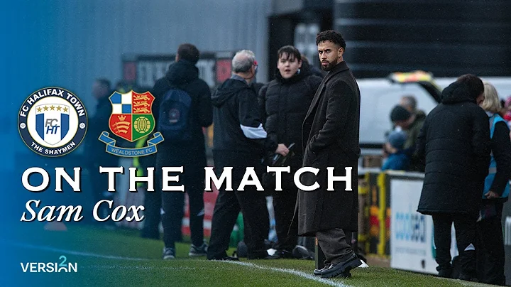 On the match | Sam Cox | Halifax Town vs Wealdstone | Enterprise National League | 21st December 202
