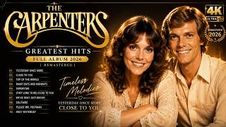 The Carpenters Greatest Hits 2026 💖 Best Love Songs Collection | Close To You [4K Remastered]