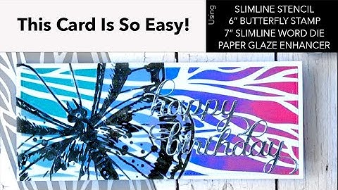 Slimline Card Design - Using 7" Die, Stencil, & Paper Glaze