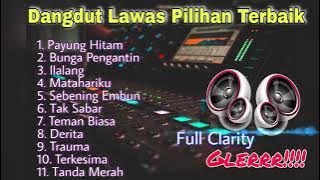 FULL ALBUM DANGDUT LAWAS PILIHAN TERBAIK!! CLARITY DAN BASS GLERR!!!!