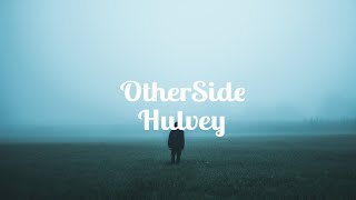 Hulvey - OTHERSIDE - Lyrics