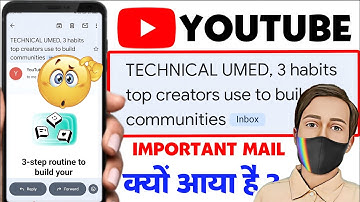 TECHNICAL UMED, 3 habits top creators use to build communities | Today Youtube New Mail Kyo Aaya Hai