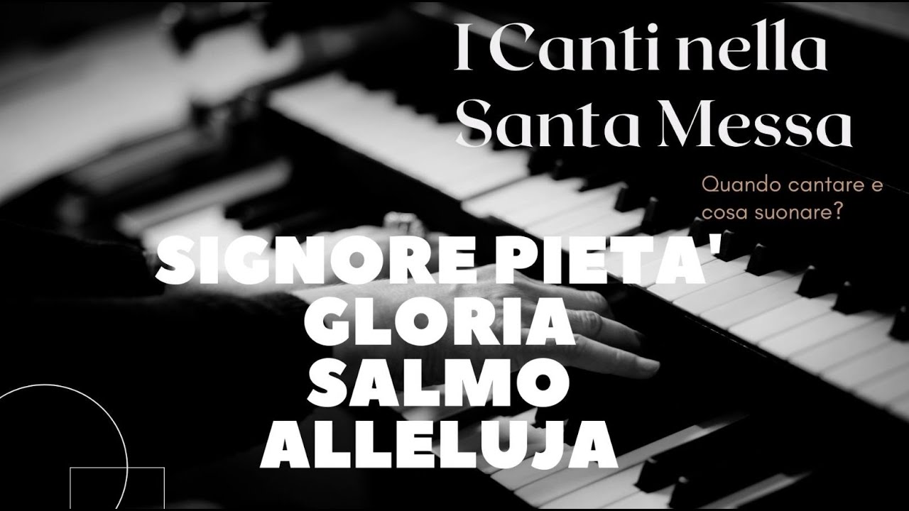 Tutorial per animare la liturgia con l'organo #5 - SCEGLIERE I CANTI: KYRIE, GLORIA, SALMO, ALLELUJA