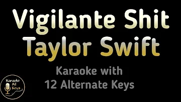 Taylor Swift - Vigilante Shit Karaoke Instrumental Lower Higher Male Original Key
