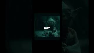 Yoda: “Do. Or do not. There is no try.”