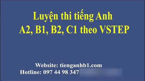 Luyện nghe tiếng Anh B1, B2, C1 Vstep Phần 1 Test 01