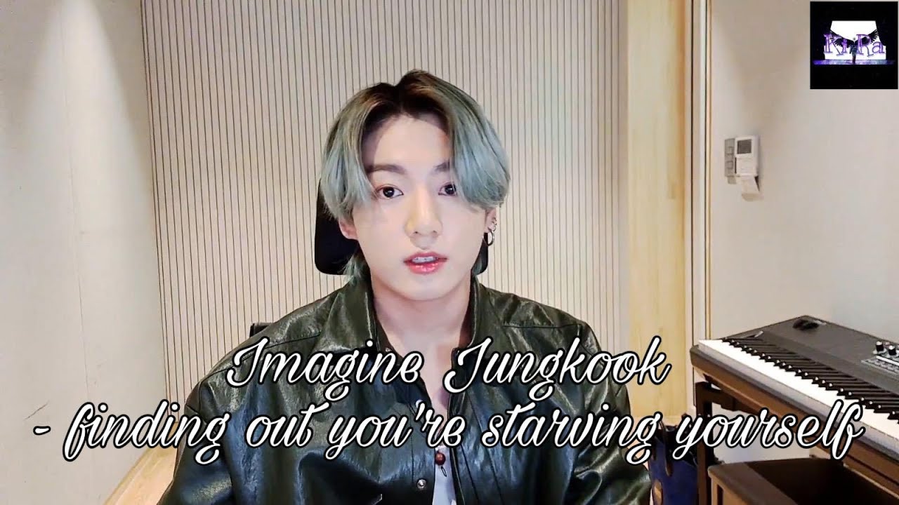 Bts imagine: Jungkook - finding out you're starving yourself