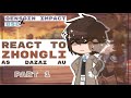 React to Dazai as Zhongli || Part 1 || BSD x GI ! AU || Gacha Club