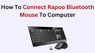 How to Connect Rapoo Bluetooth Mouse to Computer – Easy Pairing for Windows & Mac