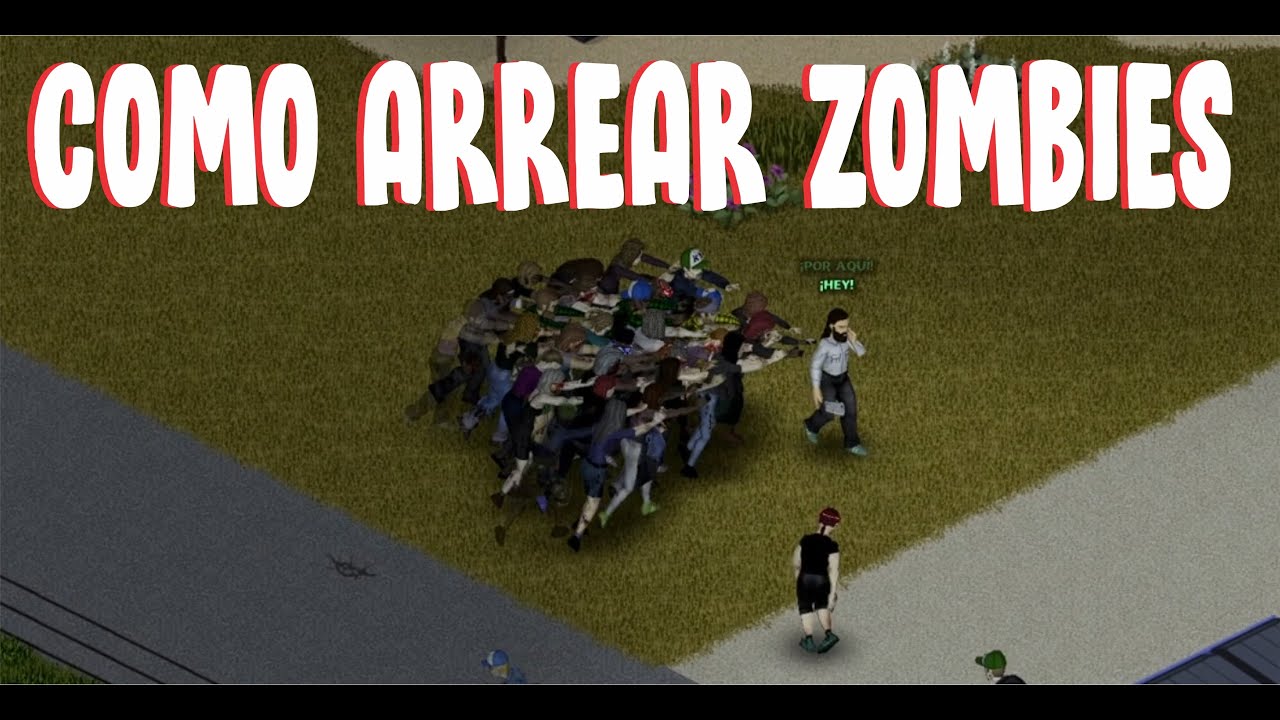 COMO TRATAR CON GRUPOS GRANDES DE ZOMBIES - PROJECT ZOMBOID TIPS