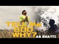 Ar bhatti  tell me god why  official latest punjabi song 2024 viralnewpunjabisong