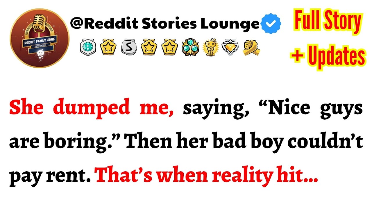 She dumped me, saying, “Nice guys are boring.” Then her bad boy couldn’t pay rent.… -RSL