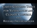 Earth Cooling Tubes for Ventilation and Climate Control with Richard Freudenberger