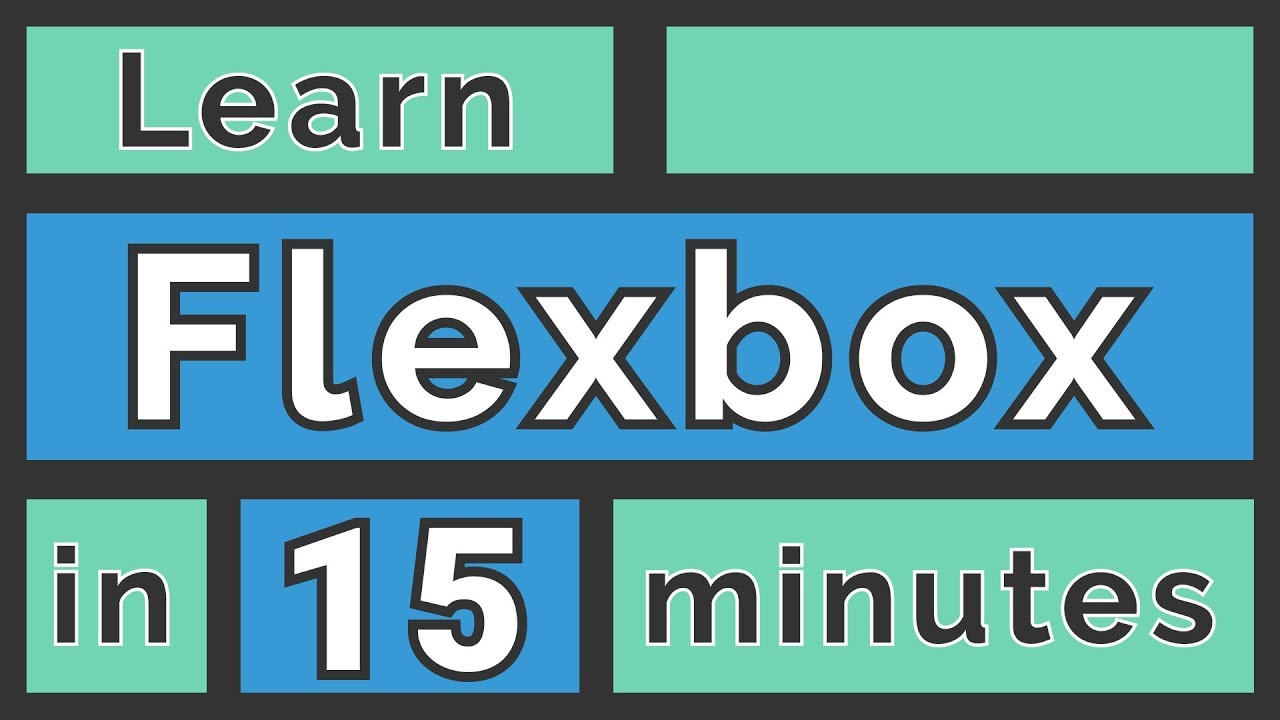 Learn Flexbox in 15 Minutes | Tóm tắt các kiến thức nói về flexbox container đầy đủ nhất