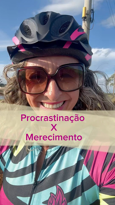 Procrastinação X merecimento