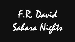 Vignette de la vidéo "F.R. David - Sahara Nights"