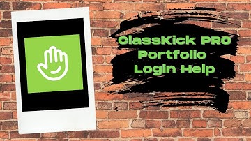 ClassKick Pro Portfolio Login Help
