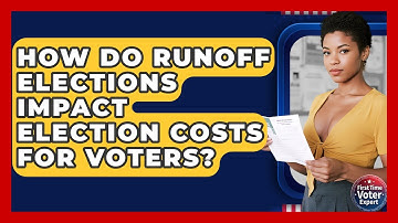 How Do Runoff Elections Impact Election Costs For Voters? - First Time Voter Expert