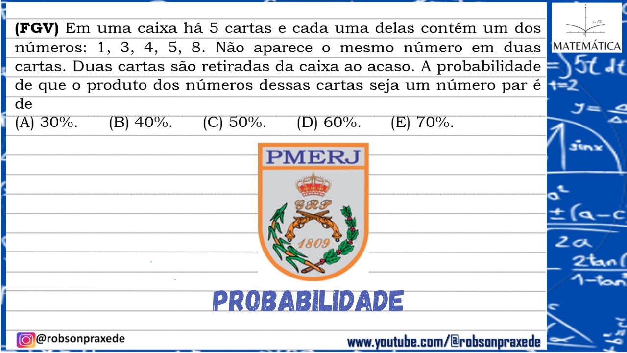 (FGV) Em uma caixa há 5 cartas e cada uma delas contém um dos números: 1, 3, 4, 5, 8. Não aparece