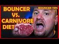 Bouncer takes on the Carnivore Diet & Lives to Tell About It!