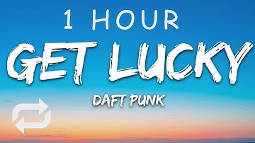 [1 HOUR 🕐 ] Daft Punk - Get Lucky (Lyrics) ft Pharrell Williams, Nile Rodgers