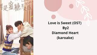 Love is Sweet OST By2 Diamond Heart (karoake)