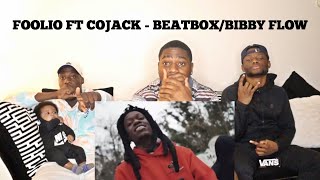 "FOOLIO FT. COJACK" BEATBOX REMIX/BIBBY FLOW REACTION VIDEO