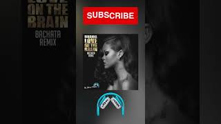 Love On The Brain - Bachata Remix - Rihanna