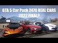 GTA 5 Car Pack 2470 REAL CARS 2022 FINAL?