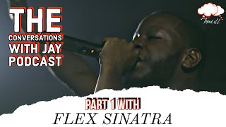 Convo w/ Flex Sinatra | Talks Mindset and Critically Acclaimed Project Separation [Part 1]