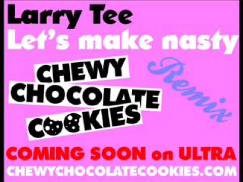 Larry Tee "Let's Make Nasty" Chewy Chocolate Cooki...