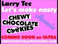 Larry Tee "Let's Make Nasty" Chewy Chocolate Cookies Remix