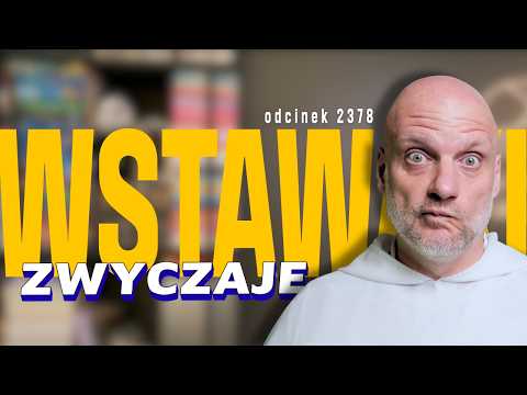 Wstawaki [#2378] Zwyczaje