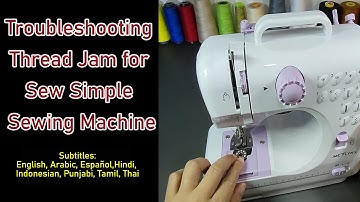 Troubleshooting Thread Jam for Sew Simple Sewing Machine | English Subs