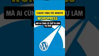 3 bước tăng tốc website WordPress mà ai cũng có thể tự làm tại nhà. || Websitedanang.vn